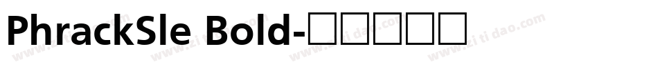 PhrackSle Bold字体转换
